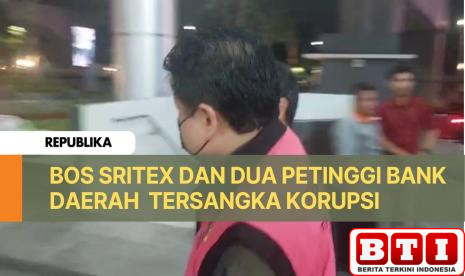 momen-bos-sritex-dan-dua-petinggi-bank-daerah-jadi-tersangka-korupsi
