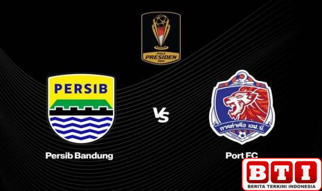 prediksi-dan-link-live-streaming-persib-bandung-vs-port-fc-di-piala-presiden-2025