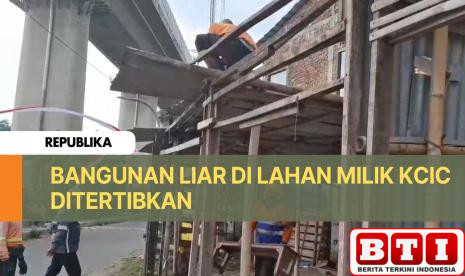 ganggu-operasional-whoosh-kcic-tertibkan-26-bangunan-liar